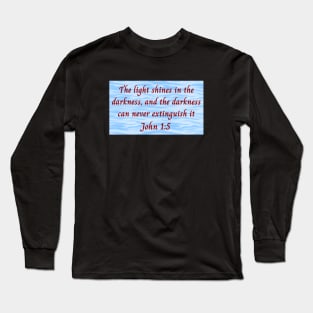 Bible Verse John 1:5 Long Sleeve T-Shirt